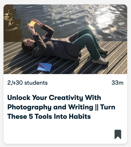 Class cover of the online Skillshare class Unlock Your Creativity With Photography and Writing || Turn These 5 Tools Into Habits